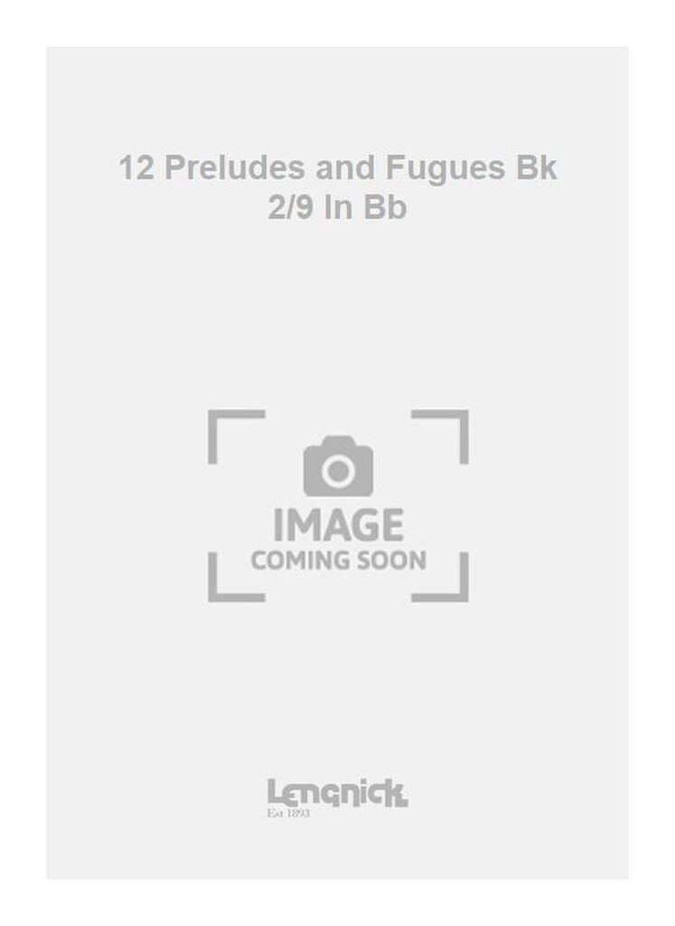 12 Preludes and Fugues Bk 2/9 In Bb